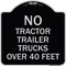 Signmission No Tractor Trailer Trucks Over 40 Feet Heavy-Gauge Aluminum Architectural Sign, 18" H, BS-1818-23564 A-DES-BS-1818-23564 - alternate 1